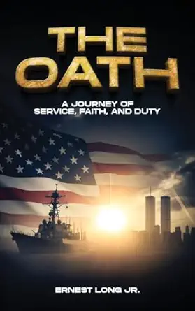 The Oath: A Journey of Service, Faith, and Duty by Ernest Long Jr - Book Cover